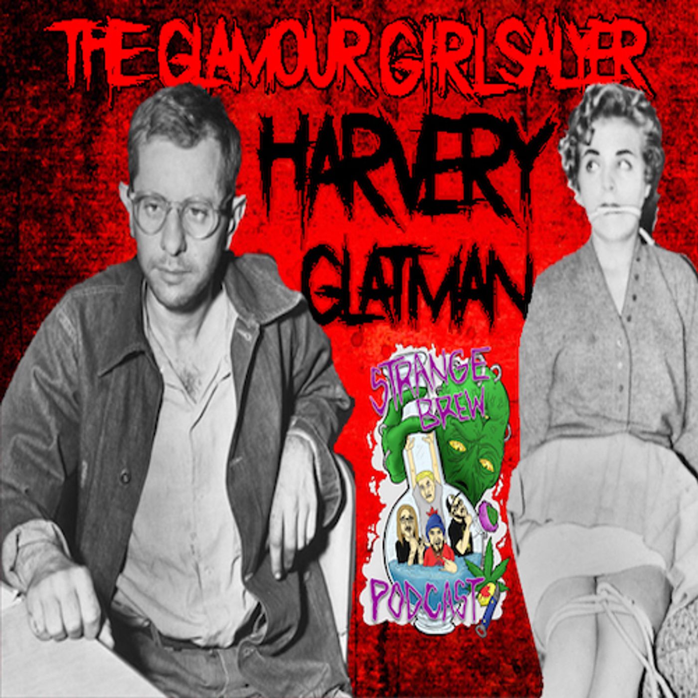 Harvey Glatman: The Glamour Girl Slayer!