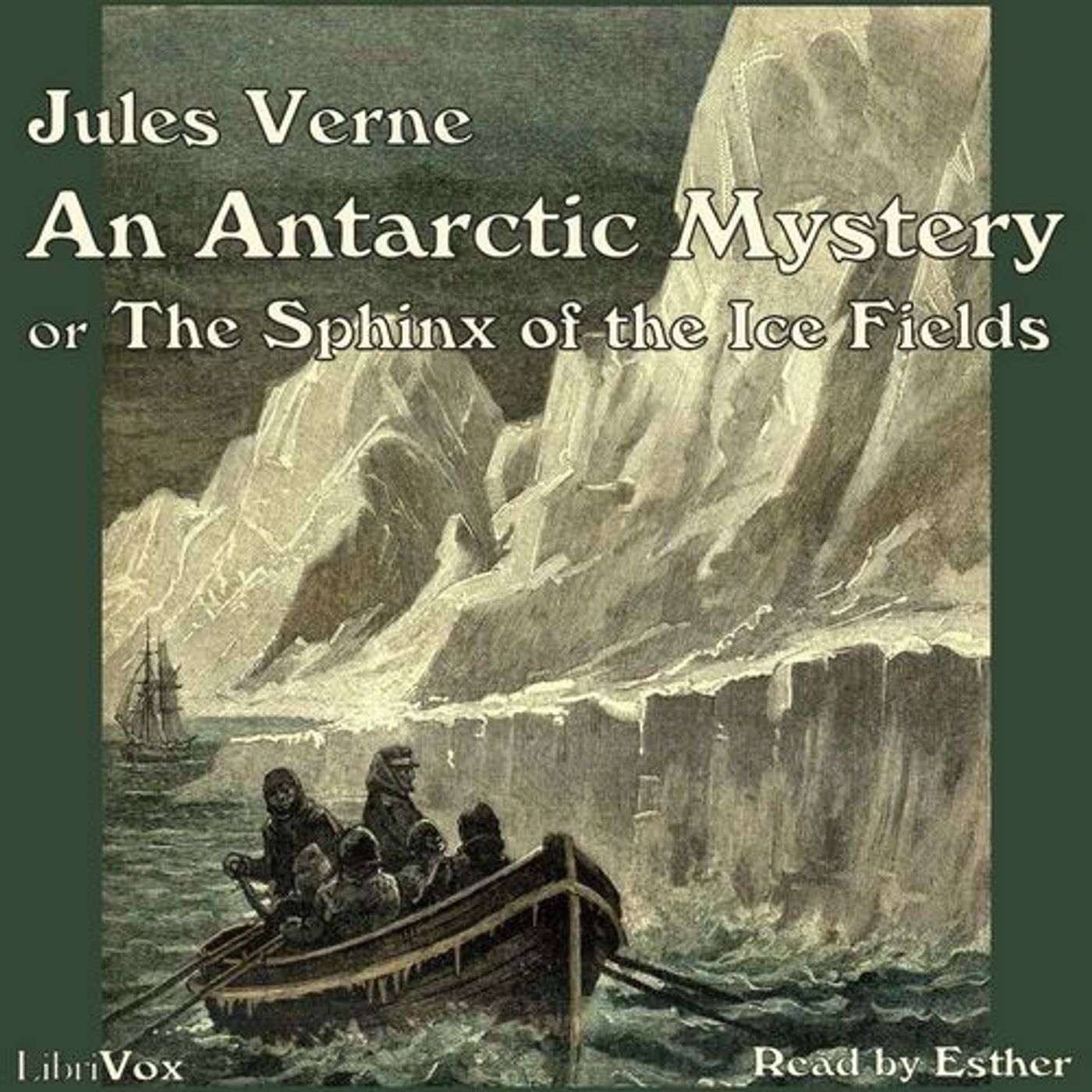Jules Verne, An Antarctic Mystery, or The Sphinx of the Ice Fields podcast artwork