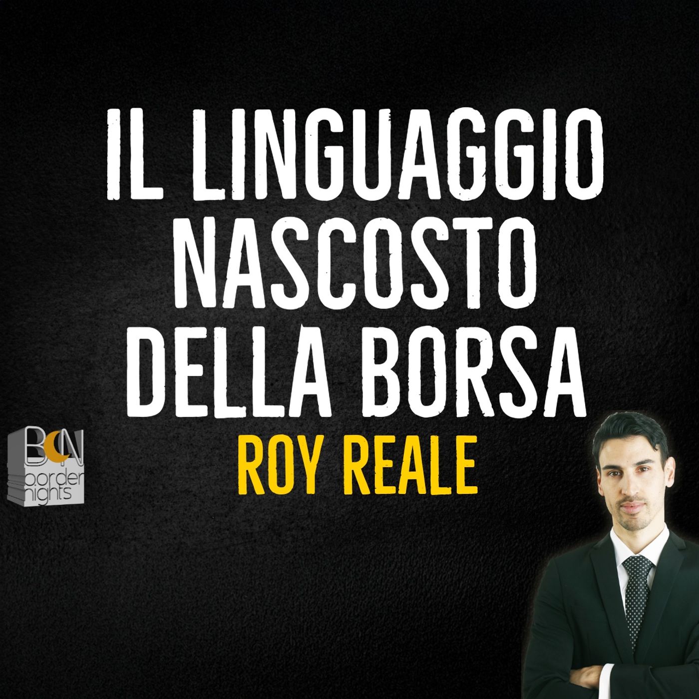 IL LINGUAGGIO NASCOSTO DELLA BORSA - ROY REALE