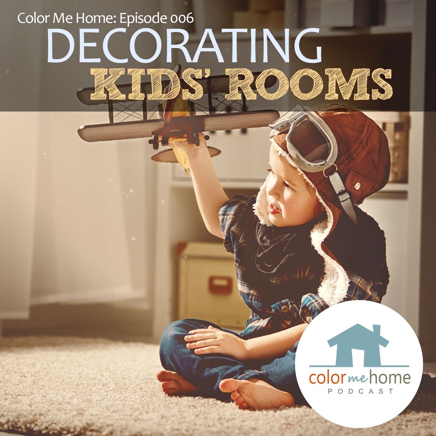 Episode 006: Decorating Kids' Rooms, Part 1