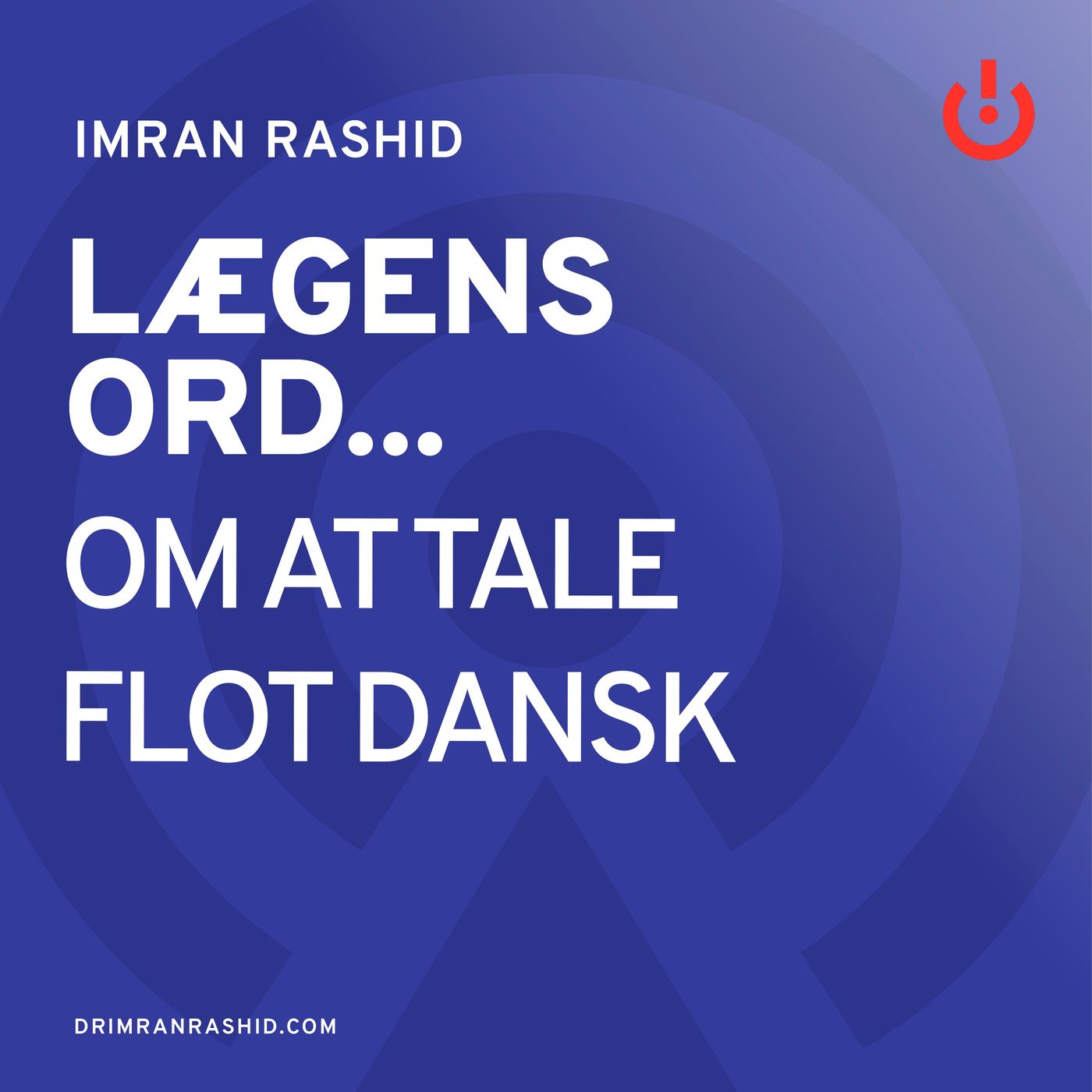 Lægens ord... med Imran Rashid