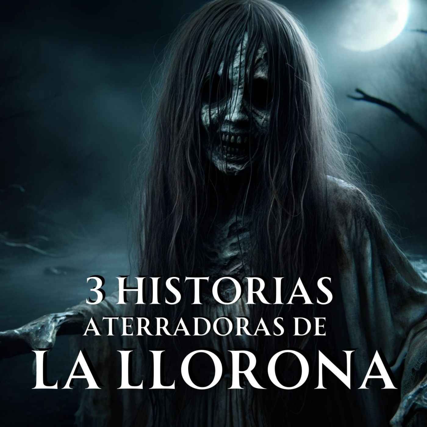 LAS APARICIONES DE LA LLORONA
