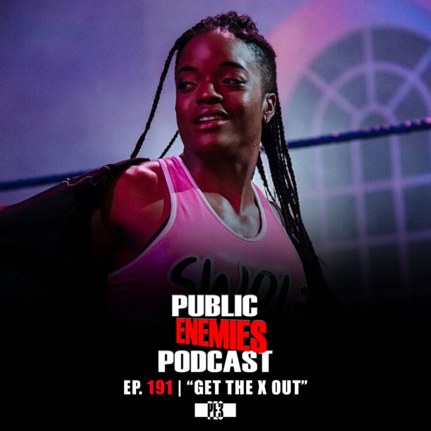 Ep. 191 | “Get The X Out” ft. Lovely Laveaux; Big Swole, Big E, Carmelo Hayes & more