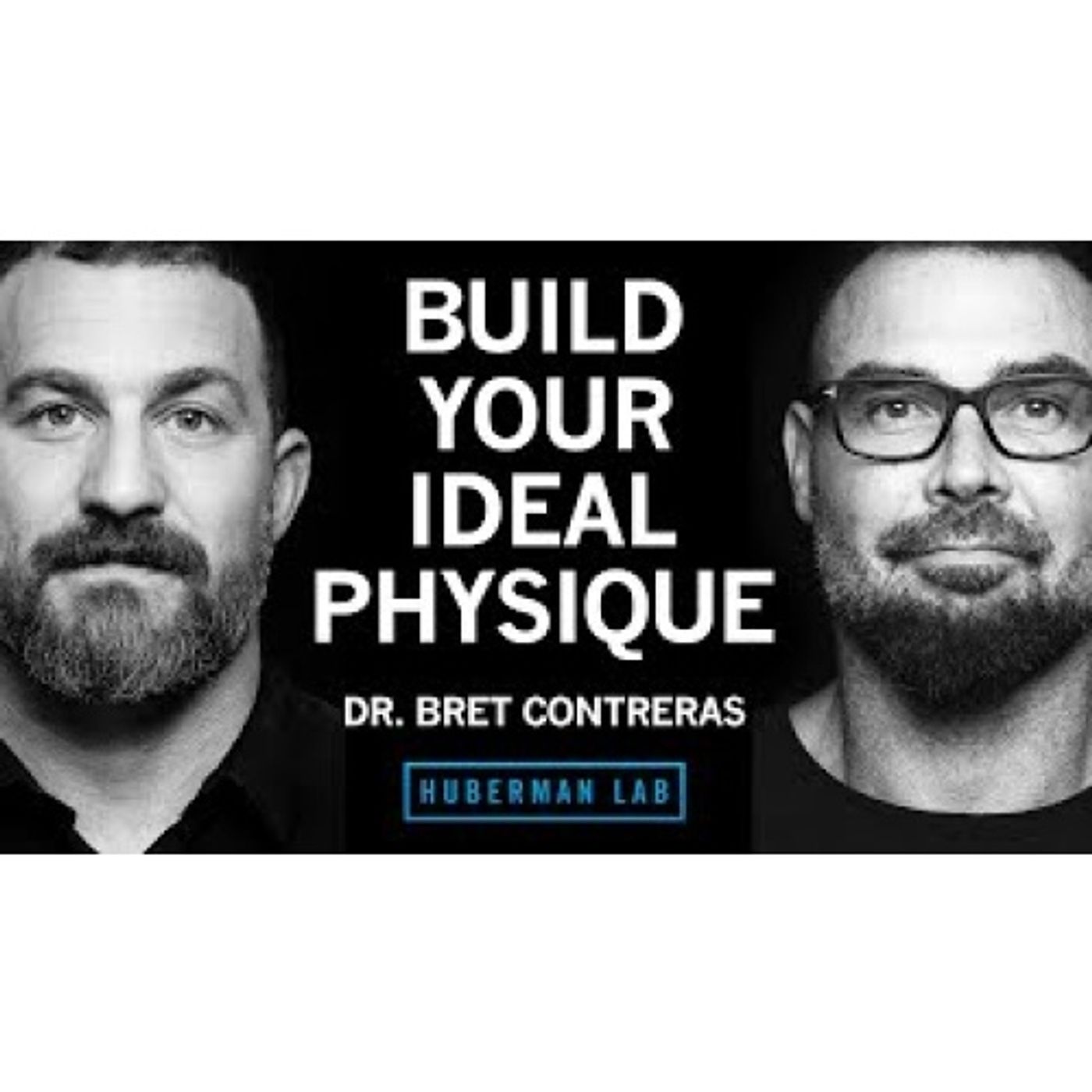 Build Your Ideal Physique _ Dr. Bret Contreras