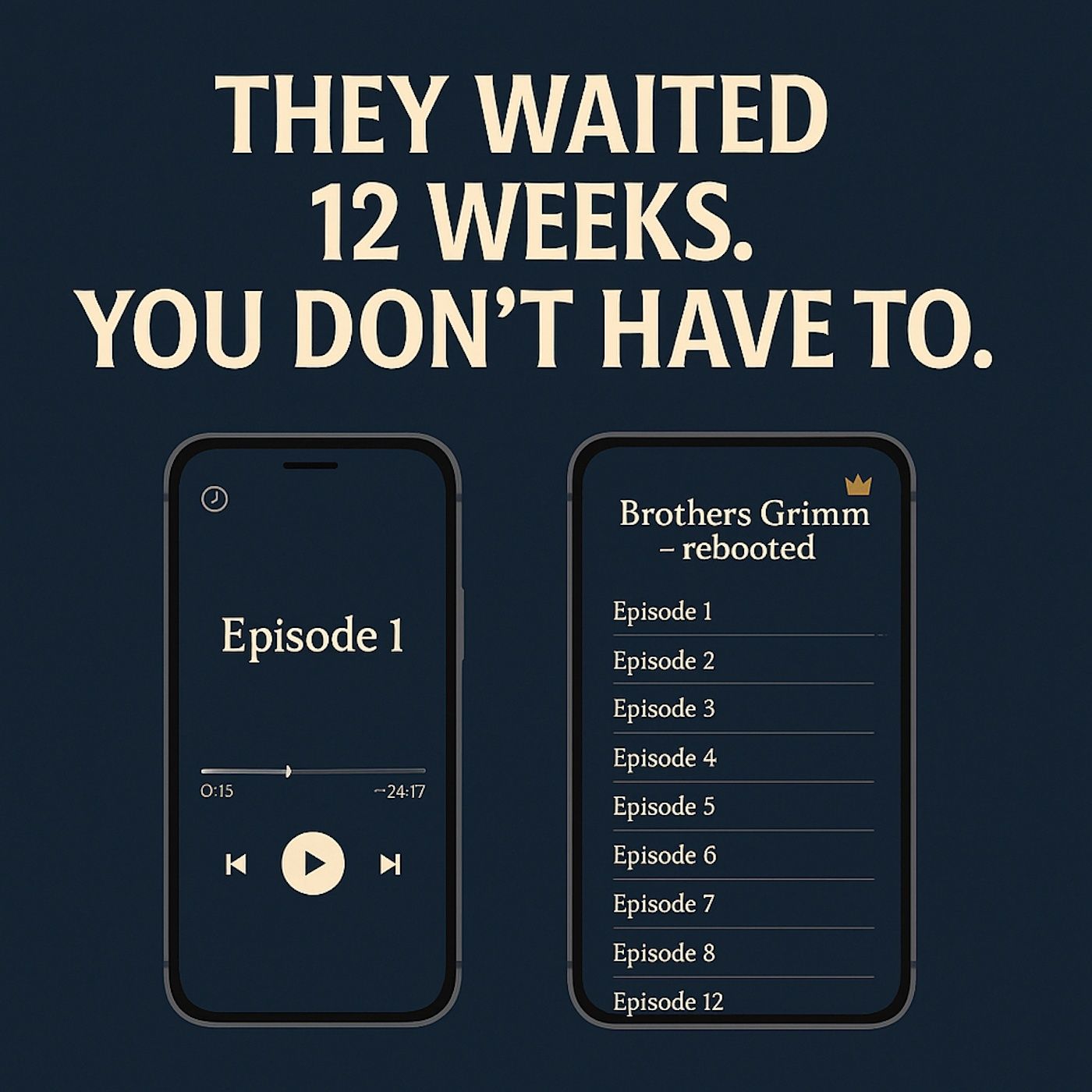 They waited 12 weeks. You don’t have to