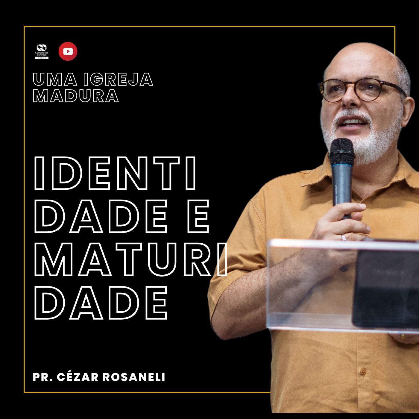 Identidade e Maturidade // Pr. Cézar Rosaneli