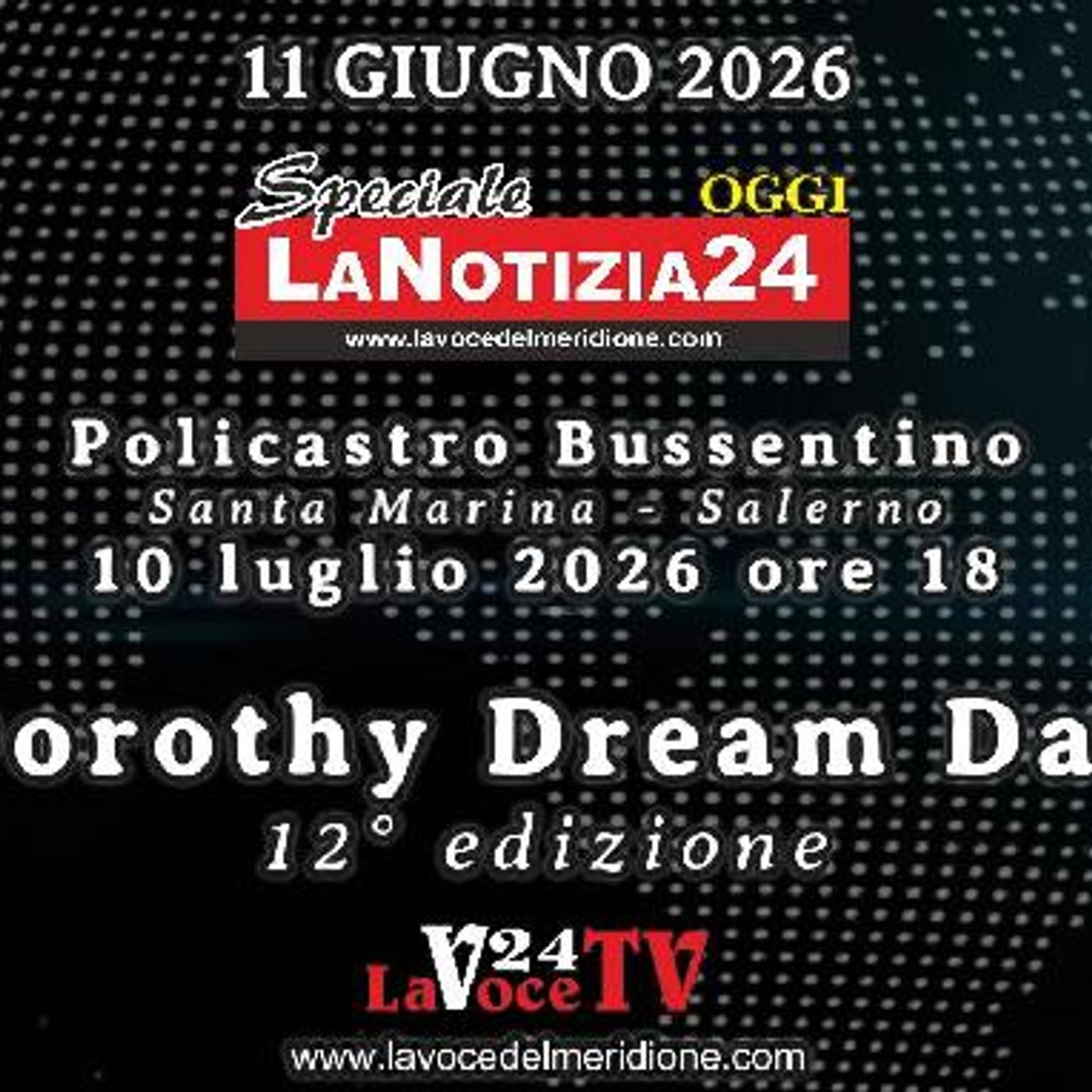 «SPECIALE LaNotizia24OGGI» - Tutto pronto per la 12° edizione del Dorothy Dream Day, che si terrà a Policastro Bussentino il 10 luglio 2026 episode artwork