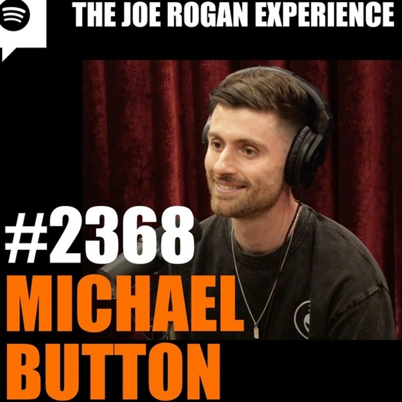 Joe Rogan Experience #2368 - Michael Button