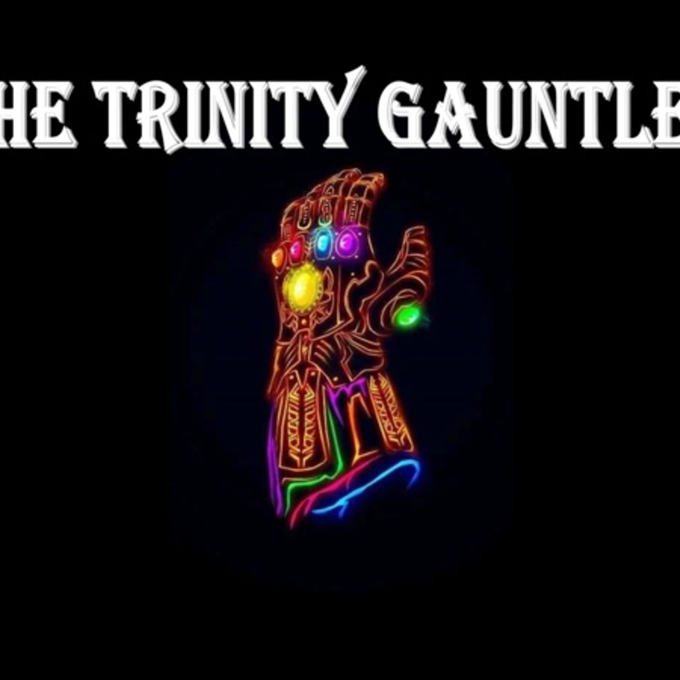 Trinity Gauntlet (e 129) NBA Playoffs, Lyricists and Kick Ass Women