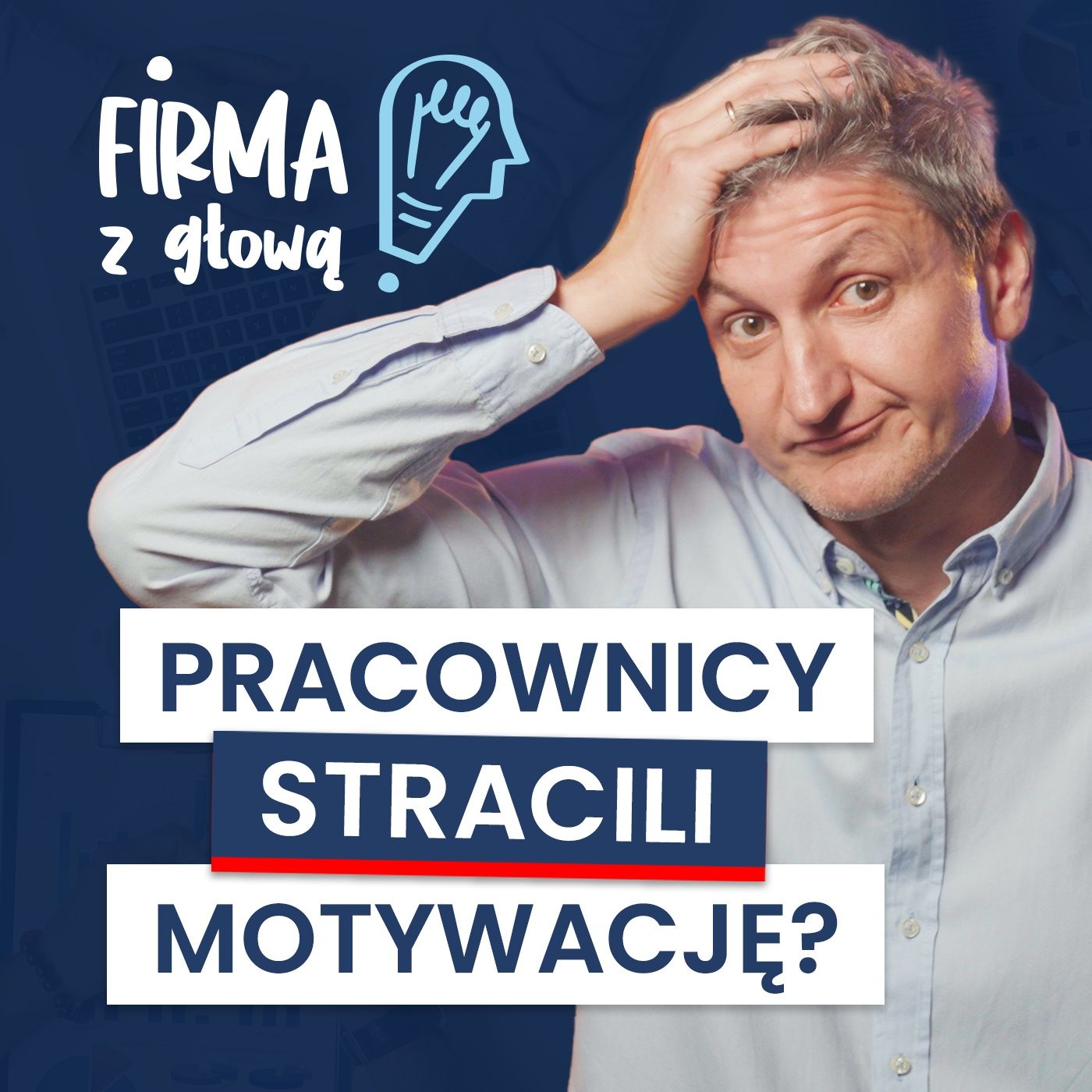 Co zrobić, gdy pracownik TRACI MOTYWACJĘ ? 4 powody i ROZWIĄZANIA