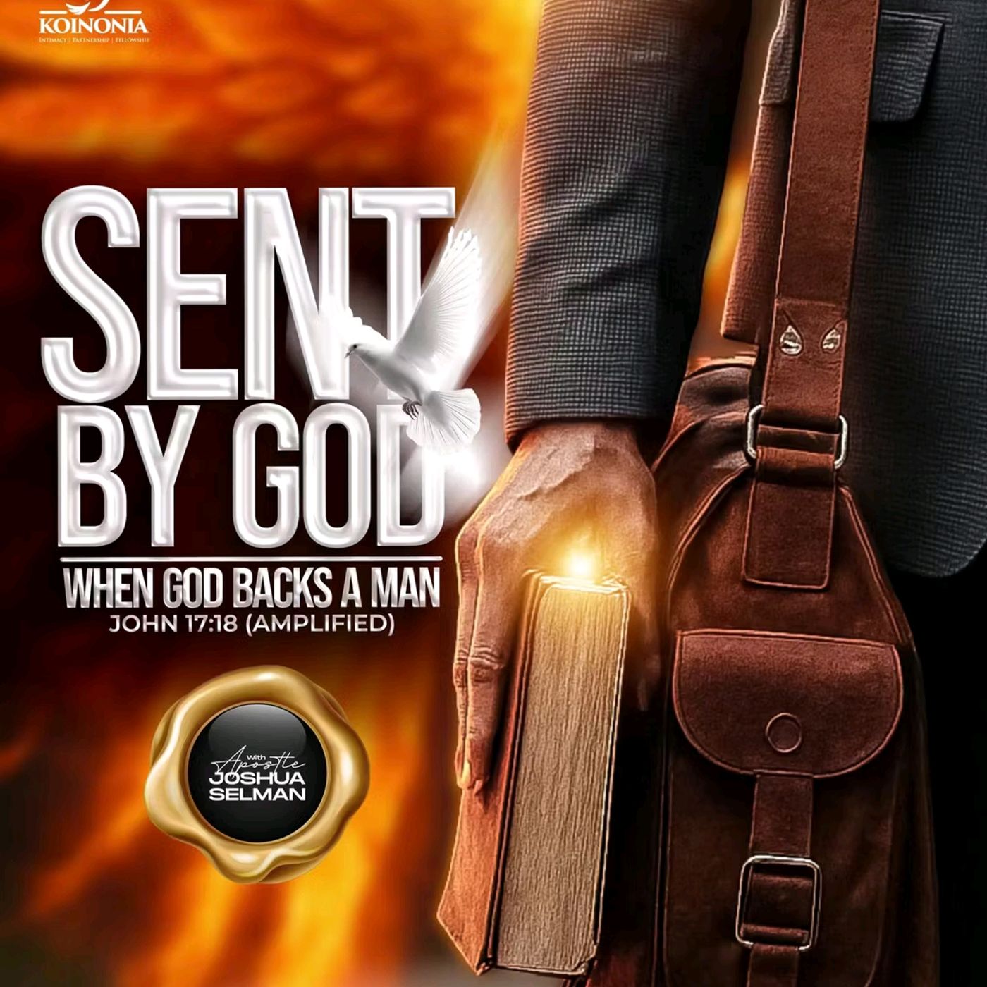 SENT BY GOD (WHEN GOD BACKS A MAN) WITH APOSTLE JOSHUA SELMAN