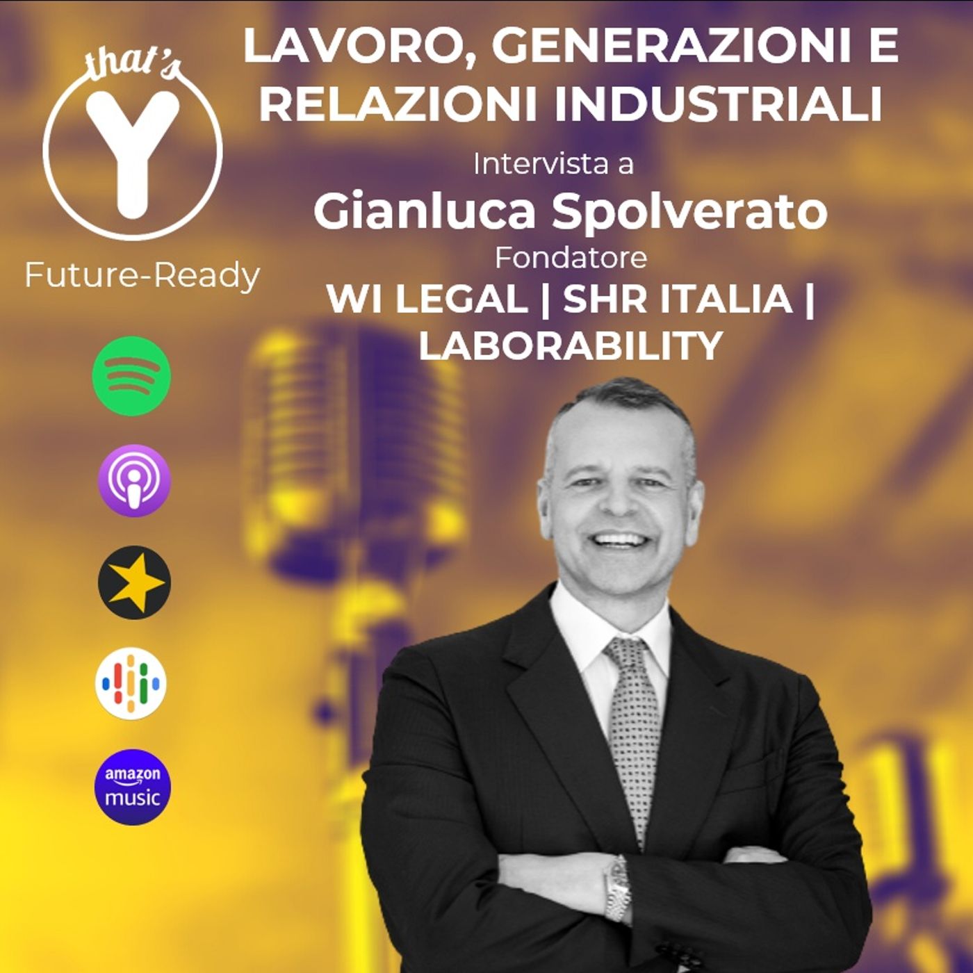 "Lavoro, Generazioni e Relazioni Industriali" con Gianluca Spolverato WILEGAL | SHR Italia | Laborability