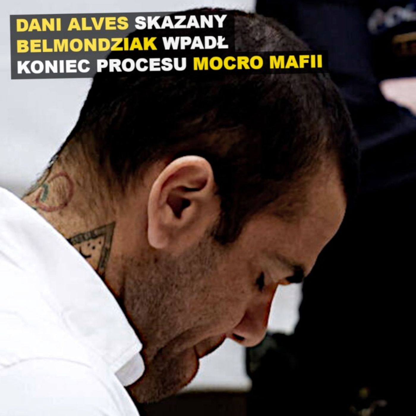 DANI ALVES SKAZANY | FINAŁ PROCESU „MOCRO MAFII” | „KLAPA” WPADŁ W TURCJI | „BELMONDZIAK” ZATRZYMANY DANI ALVES SKAZANY | FINAŁ PROCESU „MOCRO MAFII” | „KLAPA” WPADŁ W TURCJI | „BELMONDZIAK” ZATRZYMANY