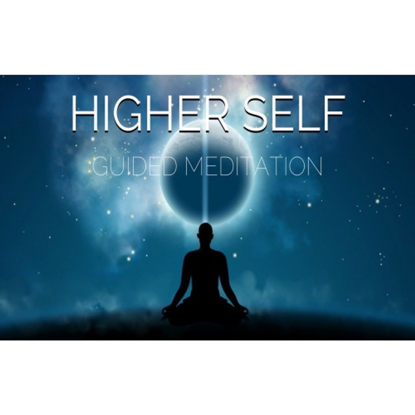Connect to HIGHER SELF Guided Meditation Hypnosis for Meeting your Higher Self episode artwork
