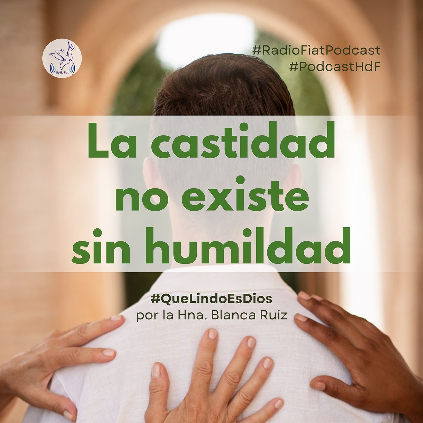 Que lindo es Dios - La castidad no existe sin humildad