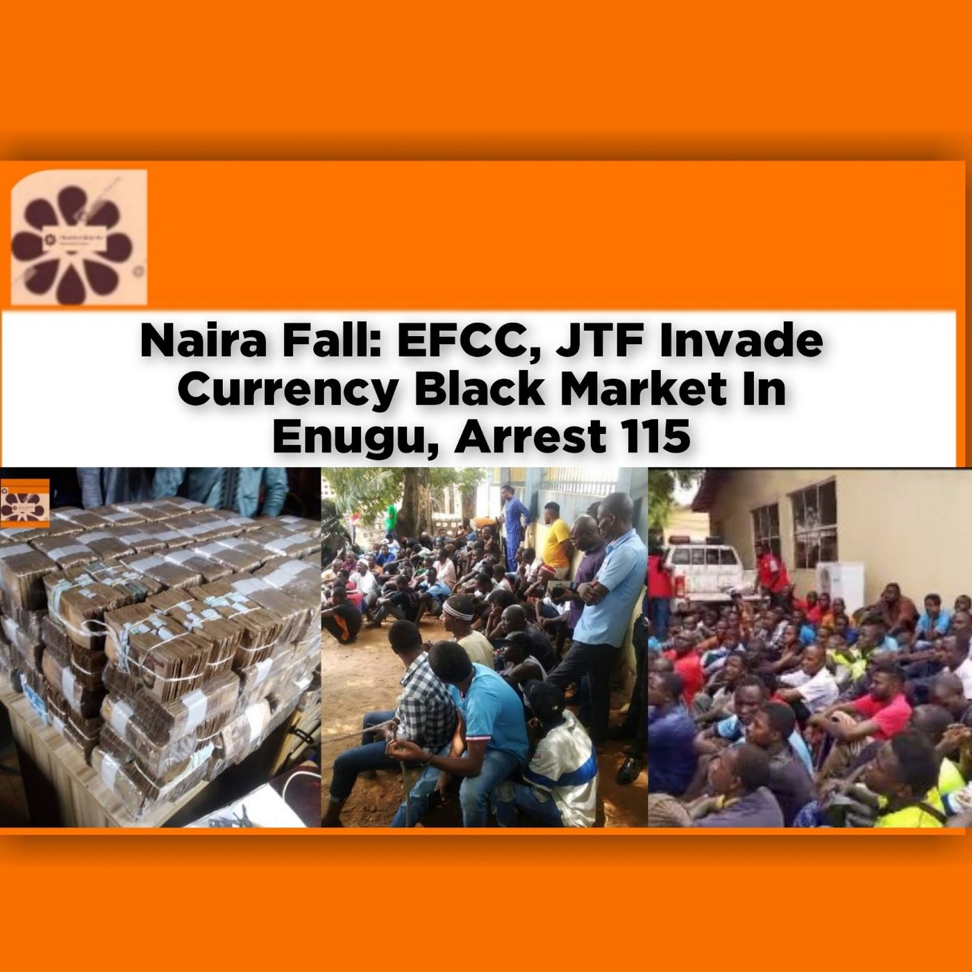 Naira Fall: EFCC, JTF Invade Currency Black Market In Enugu, Arrest 115 ~ OsazuwaAkonedo