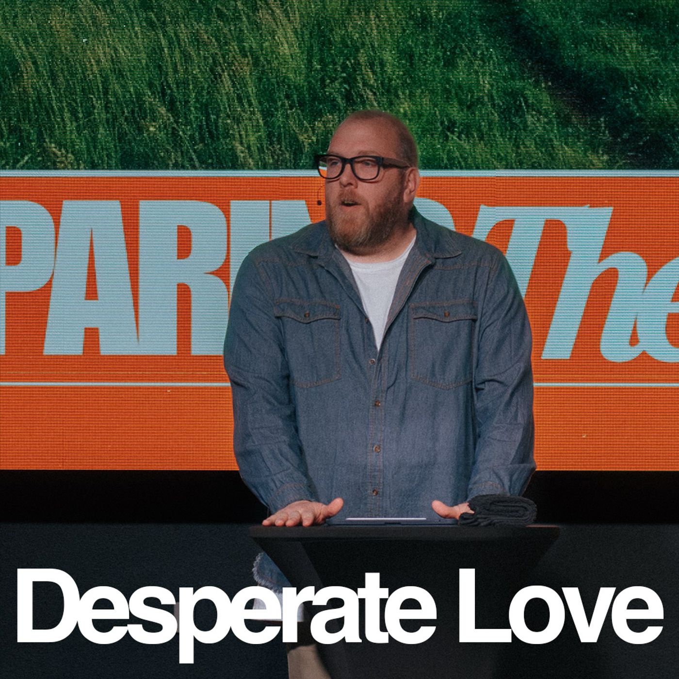 Desperate Love | Selah Campus