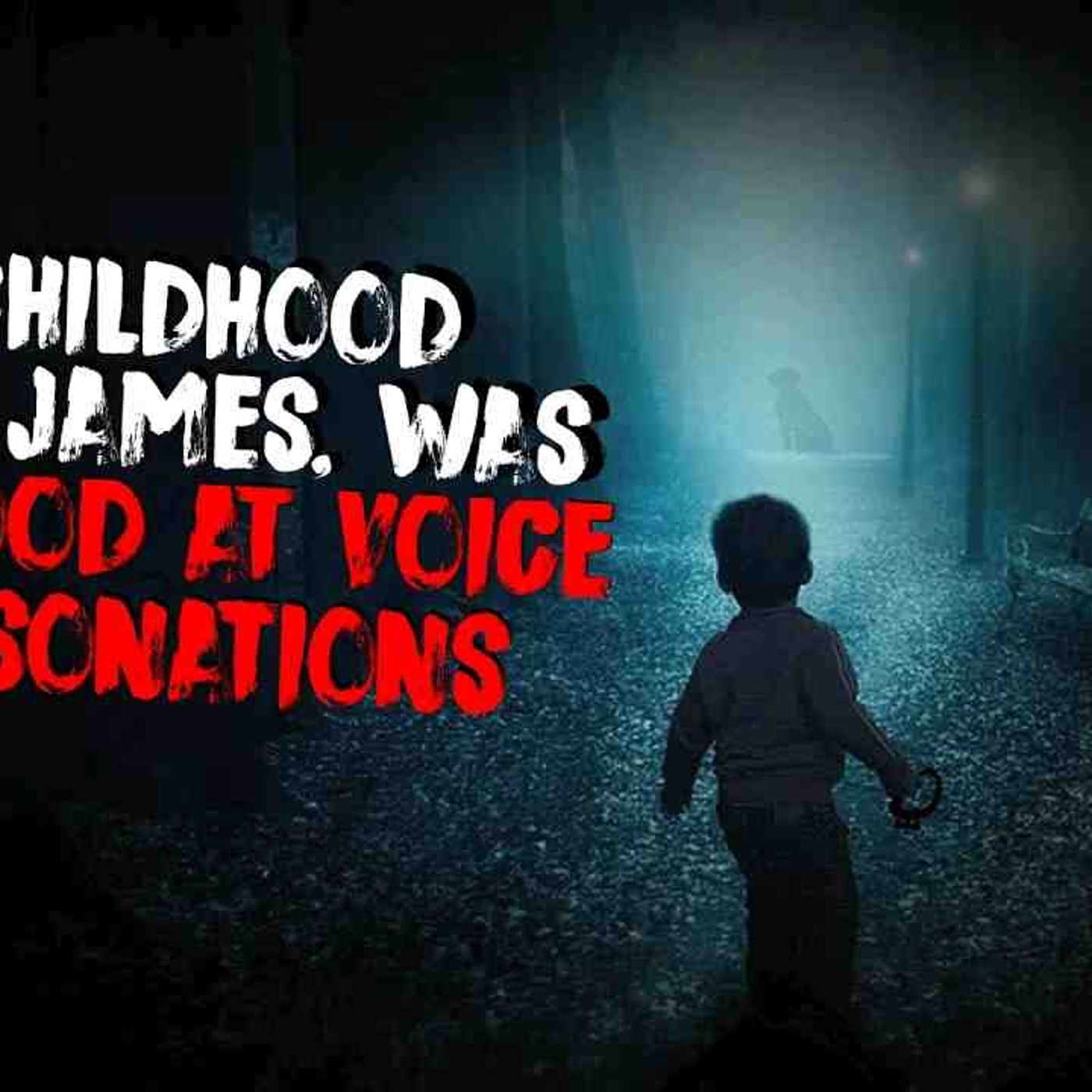 My Childhood Friend_ James_ Was Very Good At Voice Impersonations