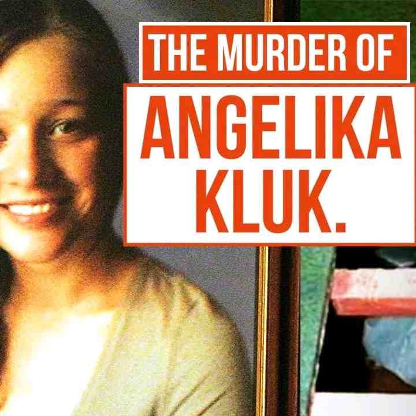 She was found underneath the floorboards of a Church _ The Brutal Murder of Angelika Kluk(MP3_160K) episode artwork