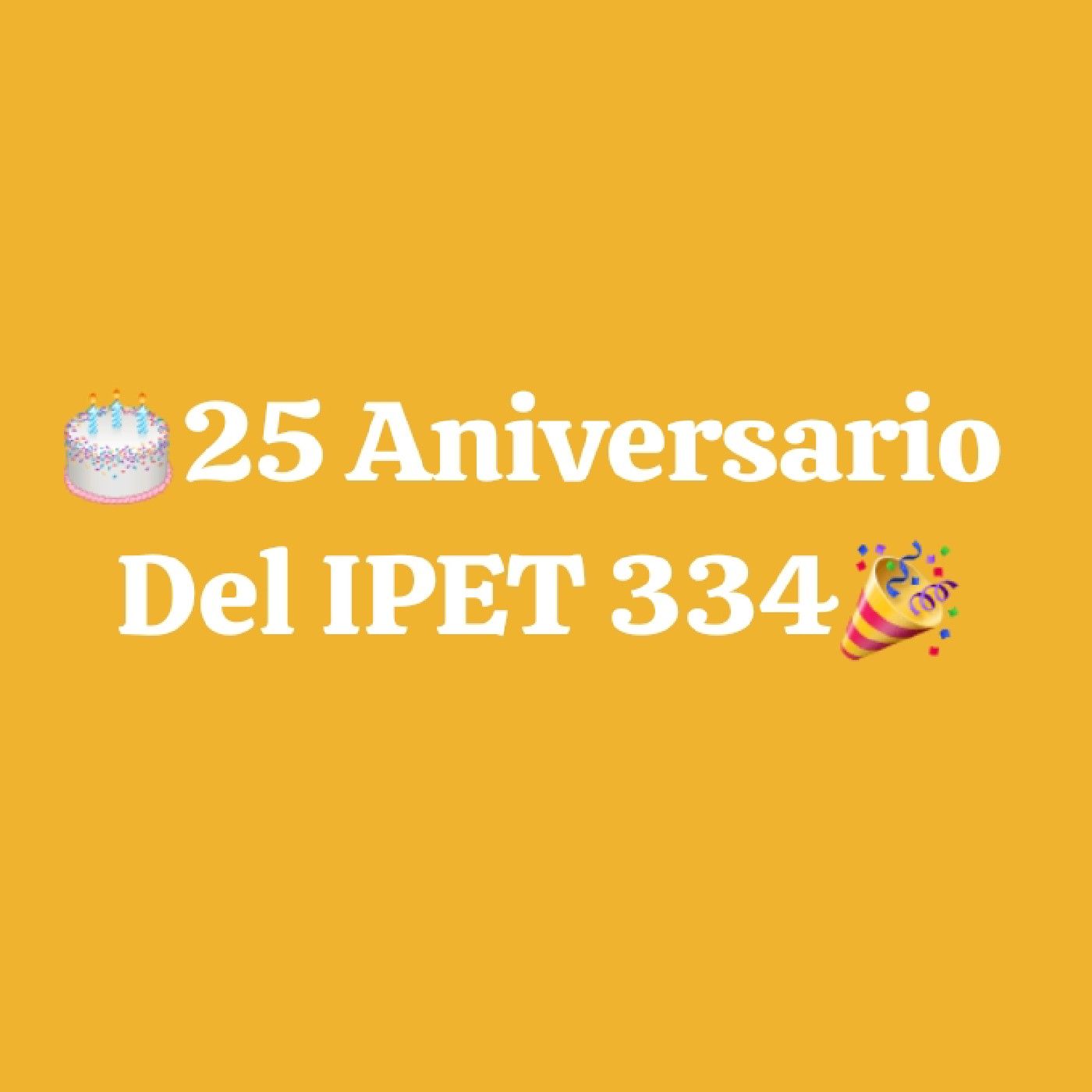 ANIVERSARIO 25 del ipet 334 episode artwork