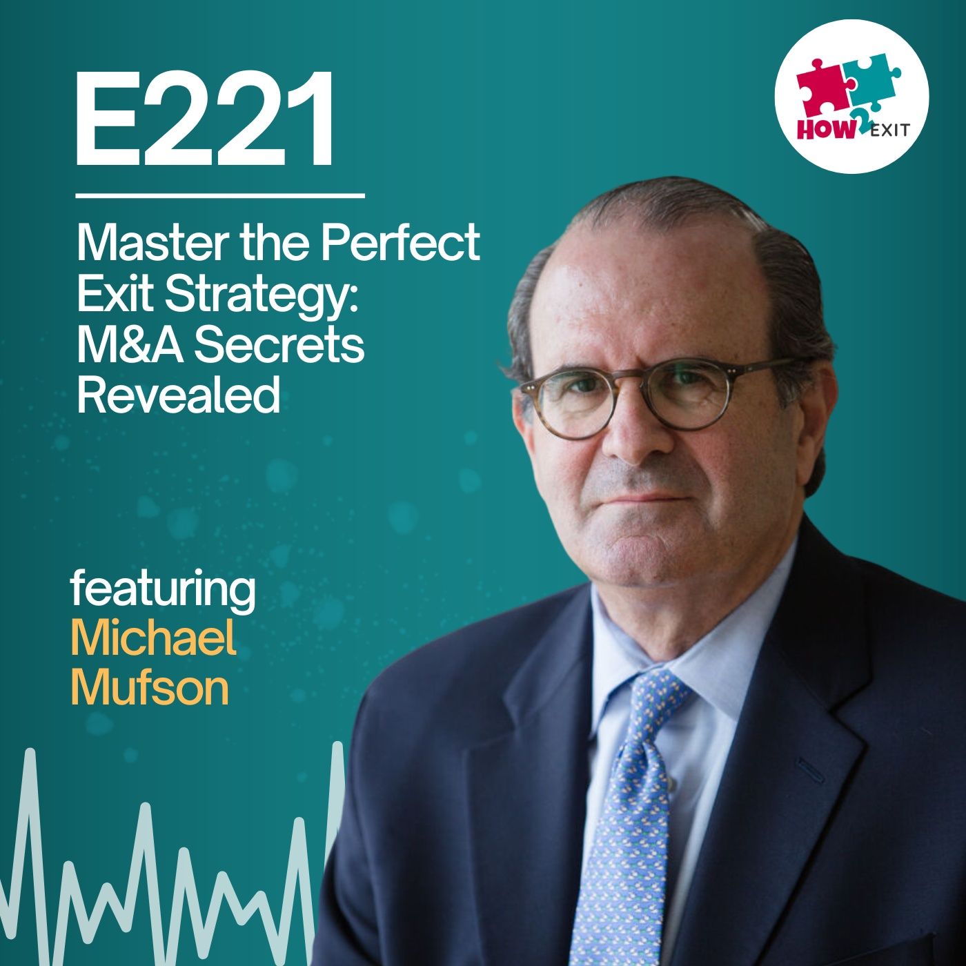 E221: Michael Mufson Discusses Investment Banking and Business Exit Strategies