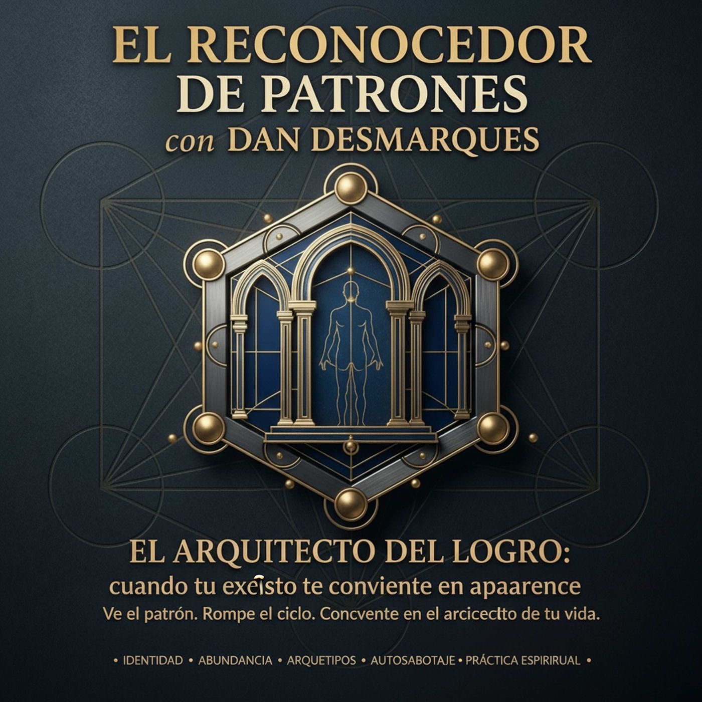El Arquitecto del Logro: cuando tu éxito te convierte en apariencia episode artwork