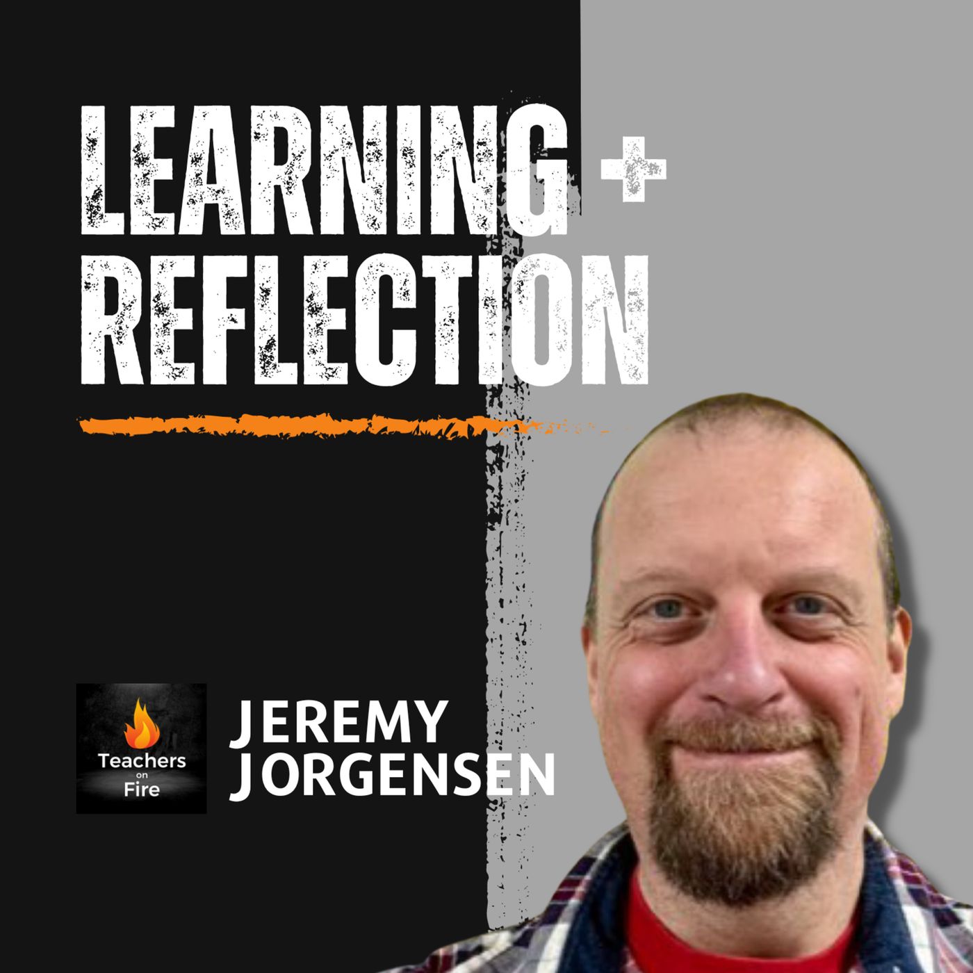LEARNING and REFLECTION Make Life BETTER - A Conversation with JEREMY JORGENSEN