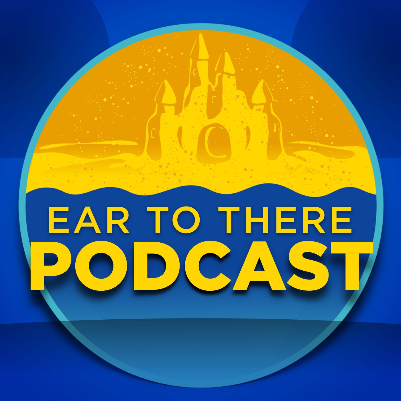 Ear to There Disney Podcast