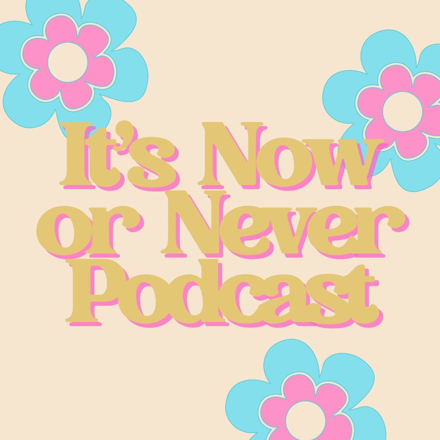 It\'s Now or Never Podcast