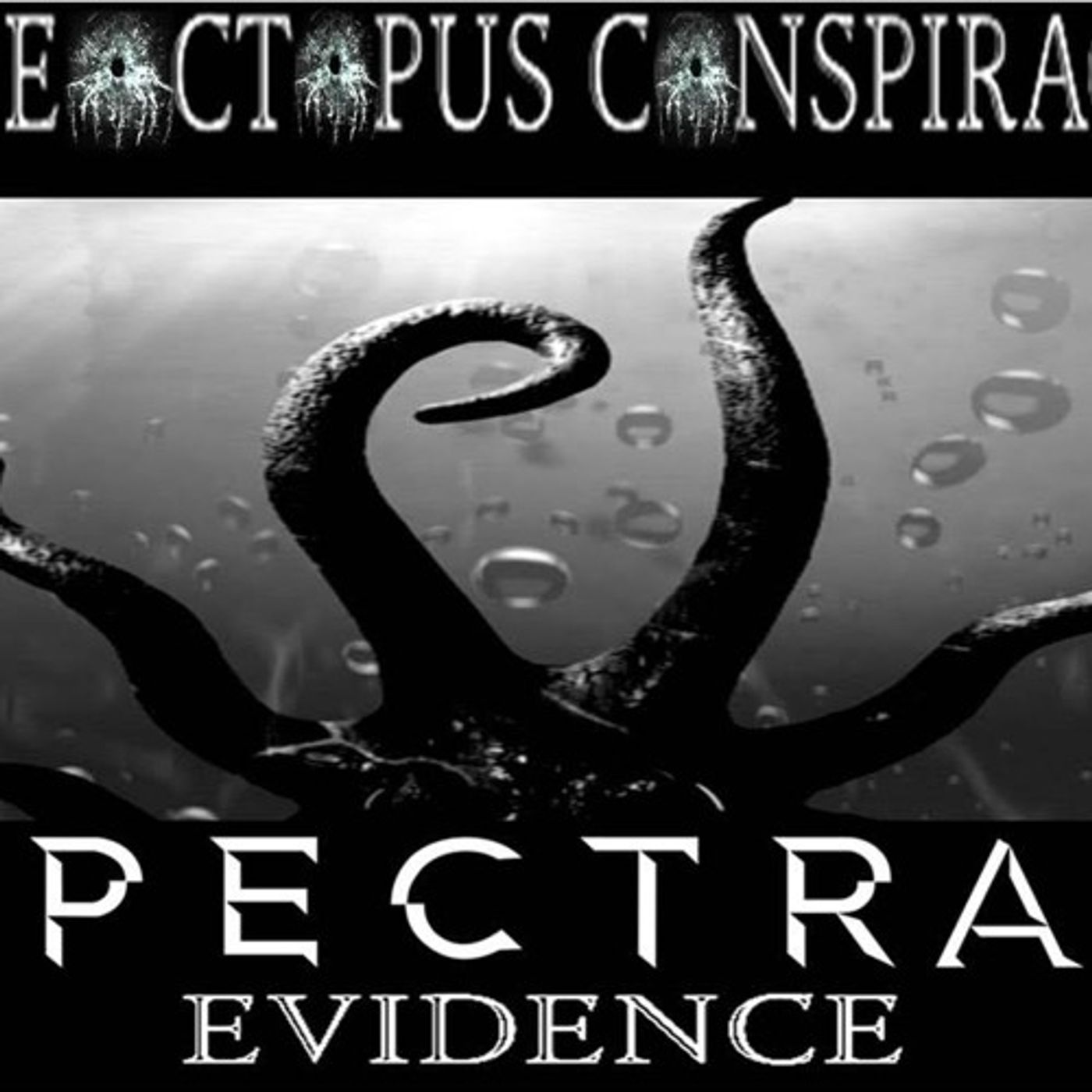 Episode 584 THE OCTOPUS CONSPIRACY: SPECTRAL EVIDENCE