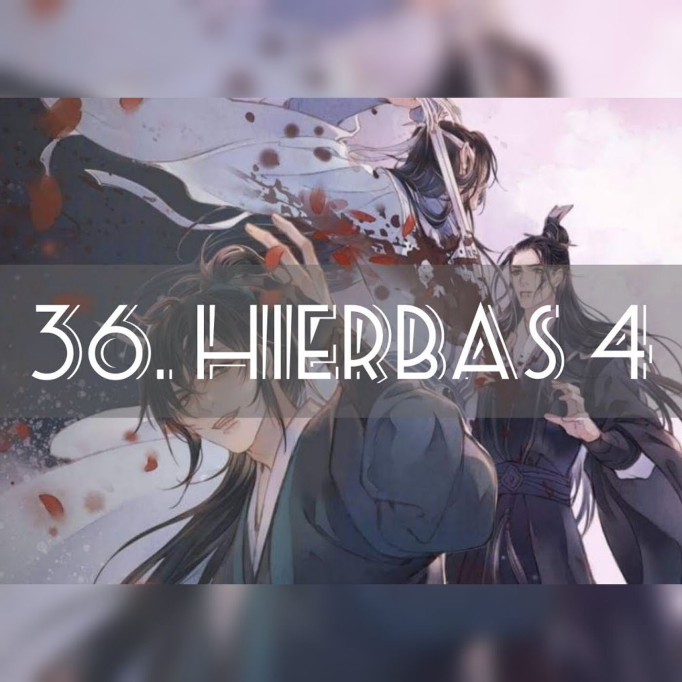AUDIOLIBRO Mo Dao Zu Shi • El Gran Maestro de la Cultivación Demoníaca - 36. Hierbas 4