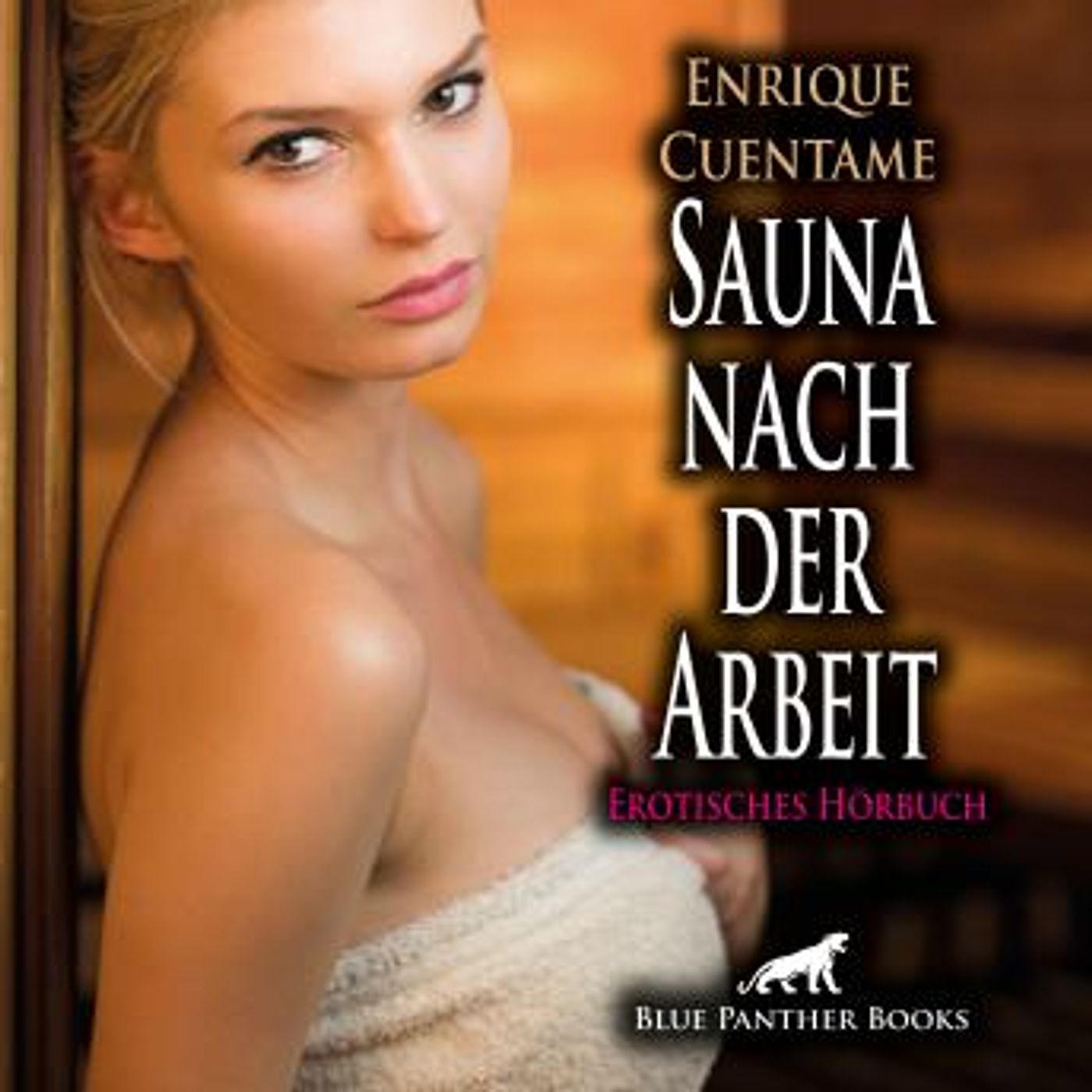 [German] - Sauna nach der Arbeit / Erotik Audio Story / Erotisches Hörbuch: Doch die scharfe Frau will mehr ... by Enrique Cuentame episode artwork