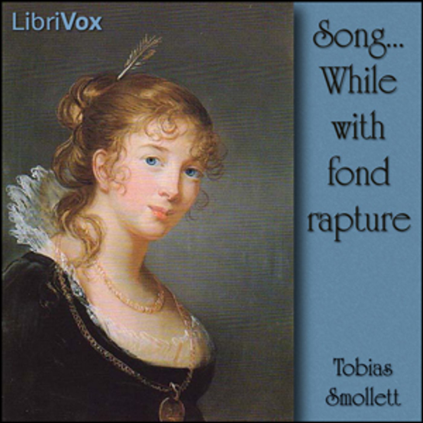 Tobias Smollet - Song..While with fond rapture podcast artwork