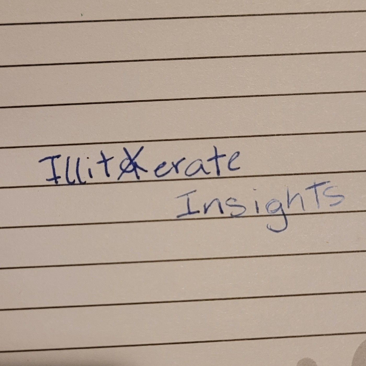 Illiterate insights podcast artwork