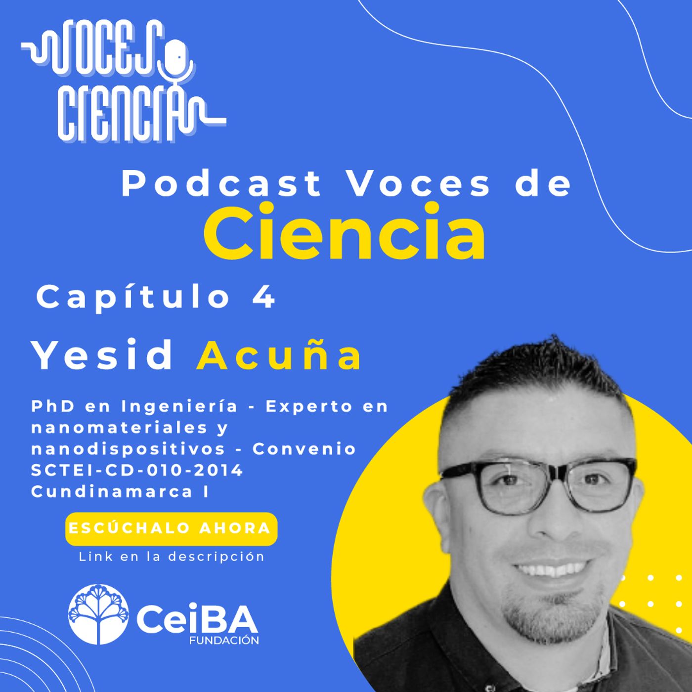 Capítulo 4 - Voces de Ciencia - Yesid Acuña episode artwork
