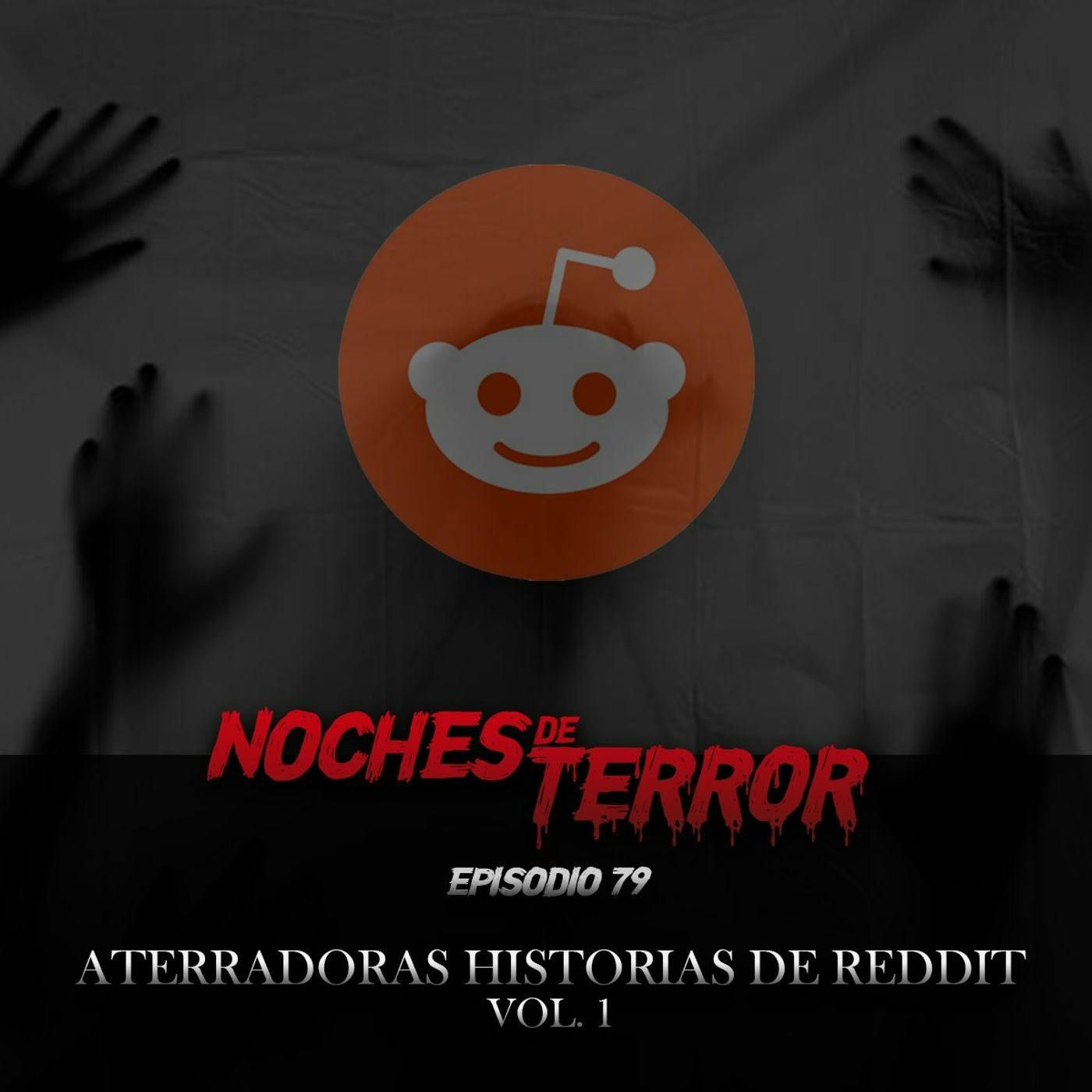 Ep 79: Aterradoras Historias de Reddit Vol. 1 episode artwork