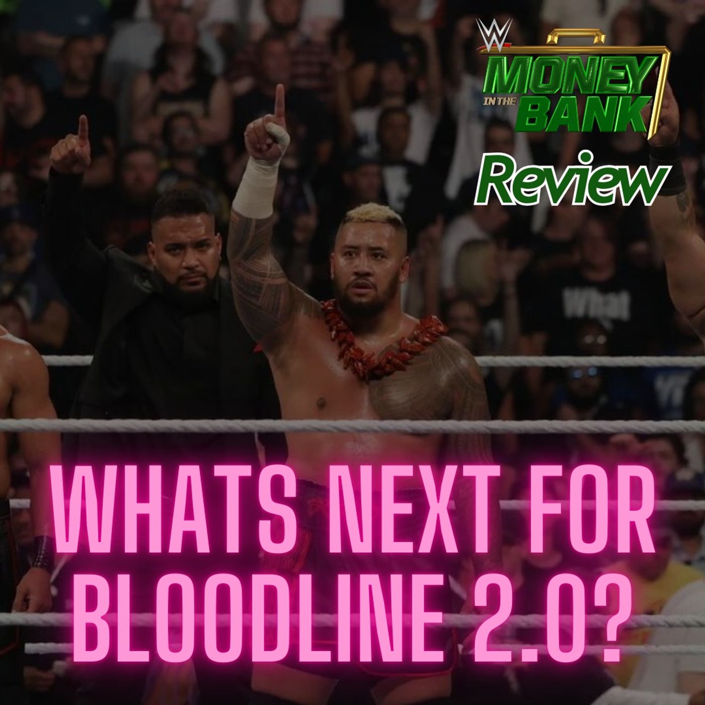What's next for Bloodline 2.0? and more...WWE Money In The Bank Review episode artwork