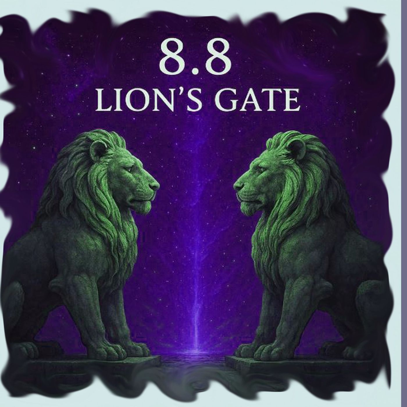 8.8 Lion's Gate Portal Activation