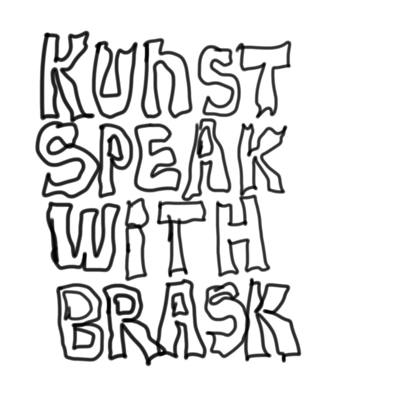 Kunst Speak With Brask