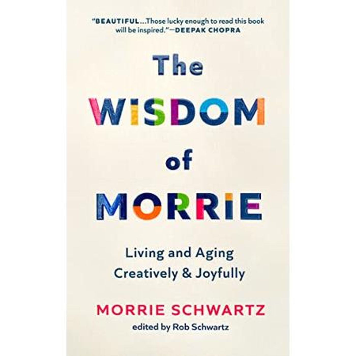 The Wisdom of Morrie! Living and Aging Creatively and Joyfully!