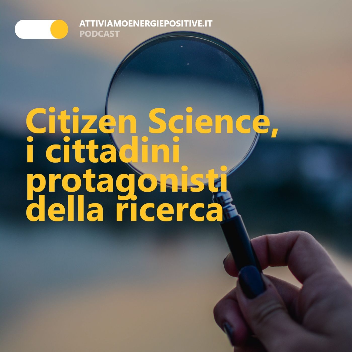 Citizen Science, i cittadini protagonisti della ricerca episode artwork