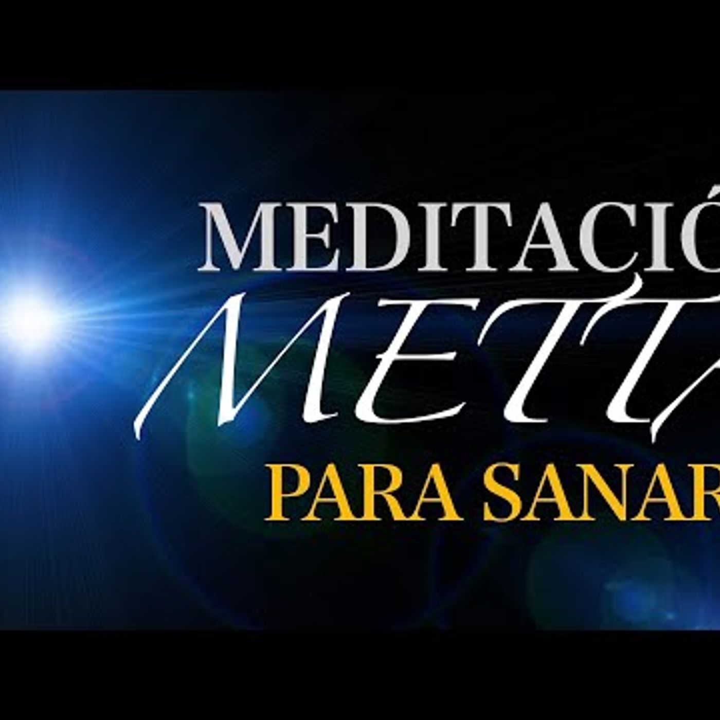 147. MEDITACIÓN METTA del Amor Incondicional para SANAR