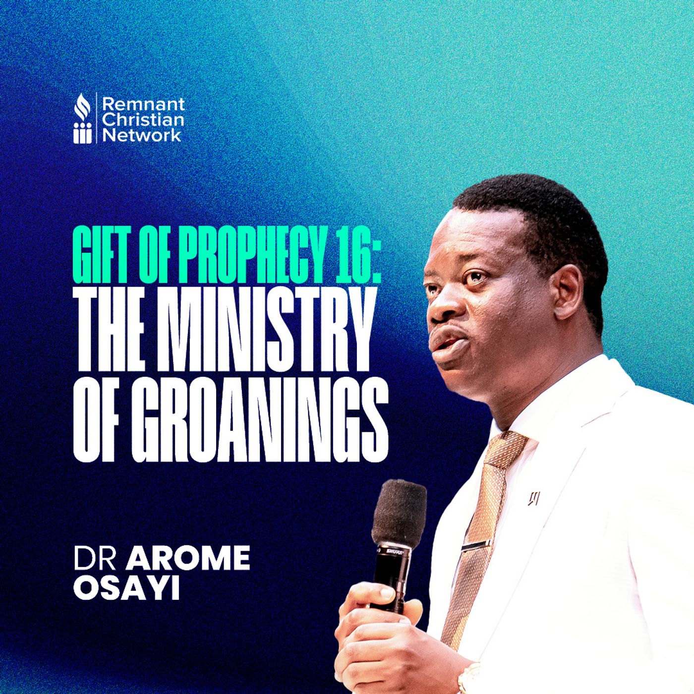 Gift of Prophecy 16: The Ministry of Groanings | Dr. Arome Osayi