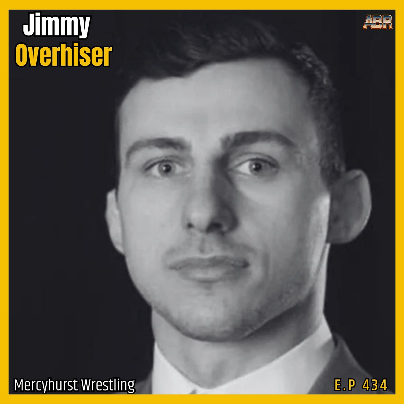 Building Mercyhurst Wrestling’s New Division I Identity | Recruiting, Culture & Program Growth with Coach Jimmy Overhiser | ABR 434