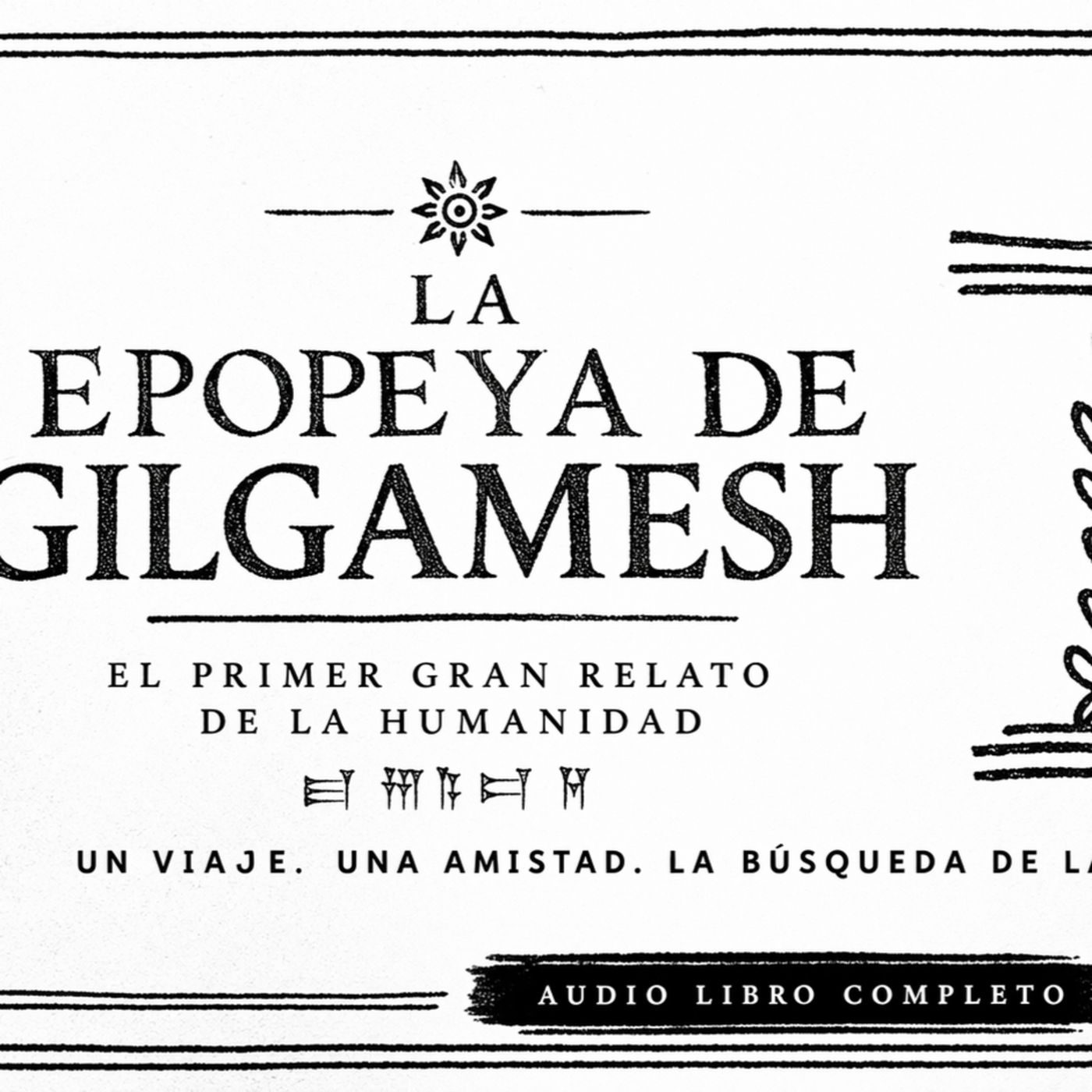 📖 LA EPOPEYA DE GILGAMESH, EL PRIMER RELATO DE LA HISTORIA 👑