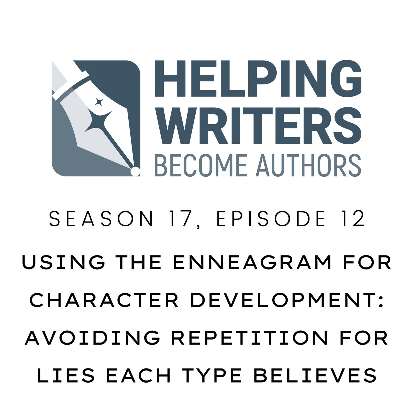 S17:E12: Using the Enneagram for Character Development: Avoiding Repetition for Lies Each Type Might Believe episode artwork