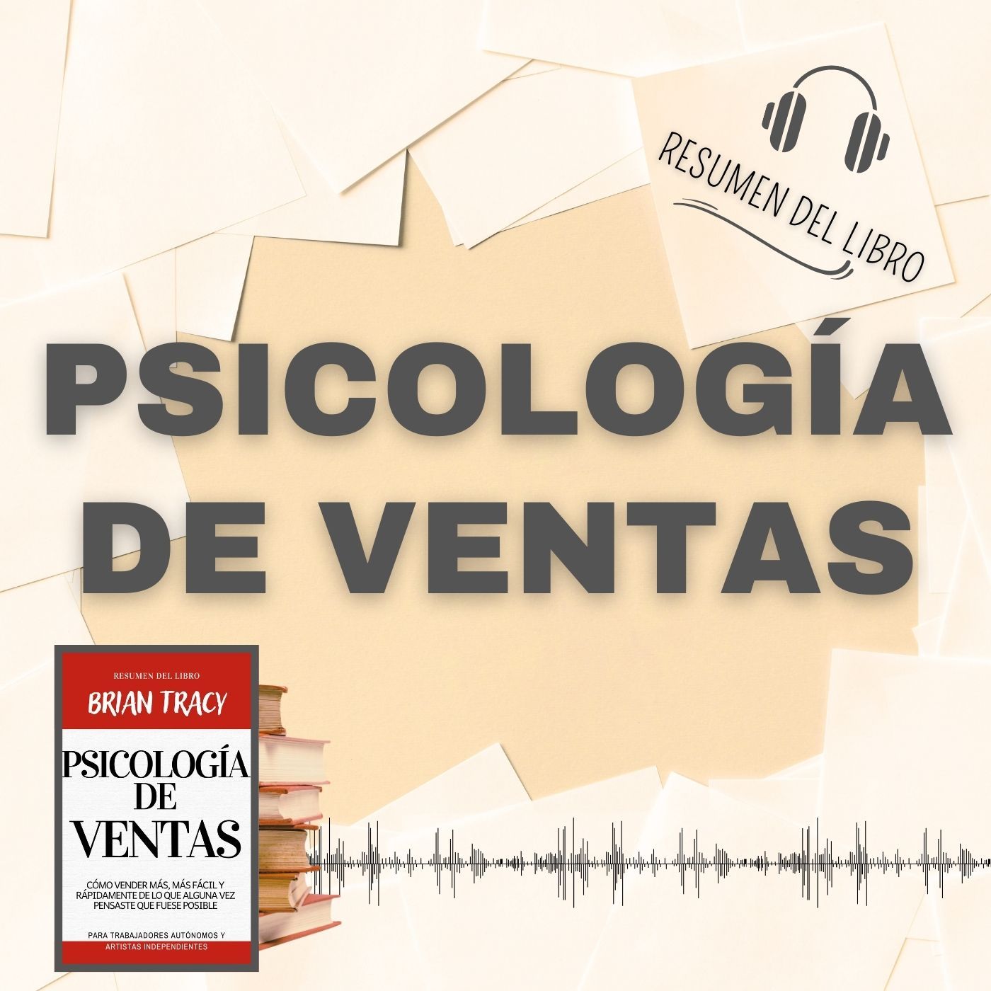 PSICOLOGÍA DE VENTAS 📗 Resumen del Libro - Ideas Clave de BRIAN TRACY (Baja tu PDF📥)