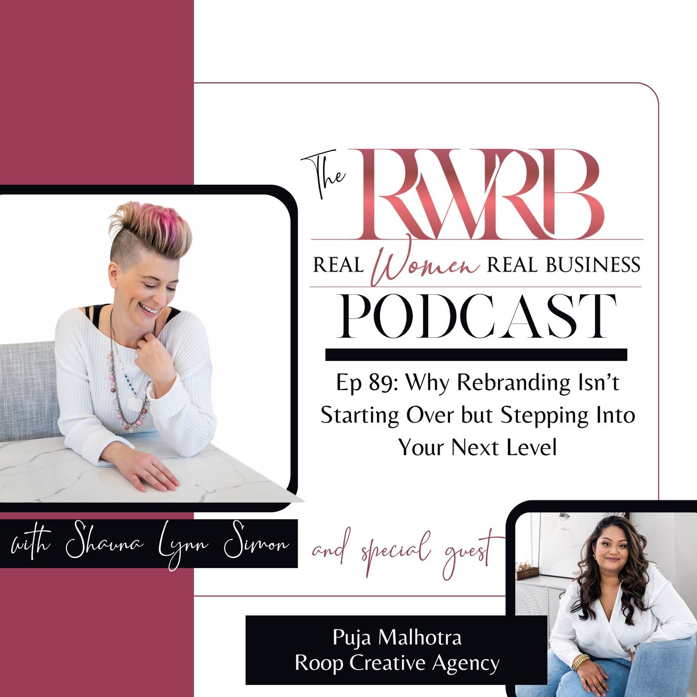 Why Rebranding Isn’t Starting Over but Stepping Into Your Next Level with Puja Malhotra