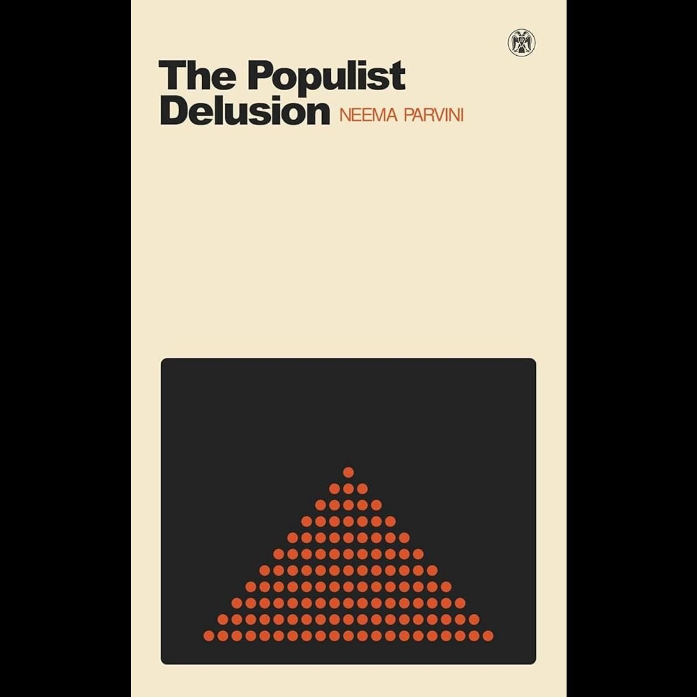 The Populist Delusion by Neema Parvini - Complete 2 of 2