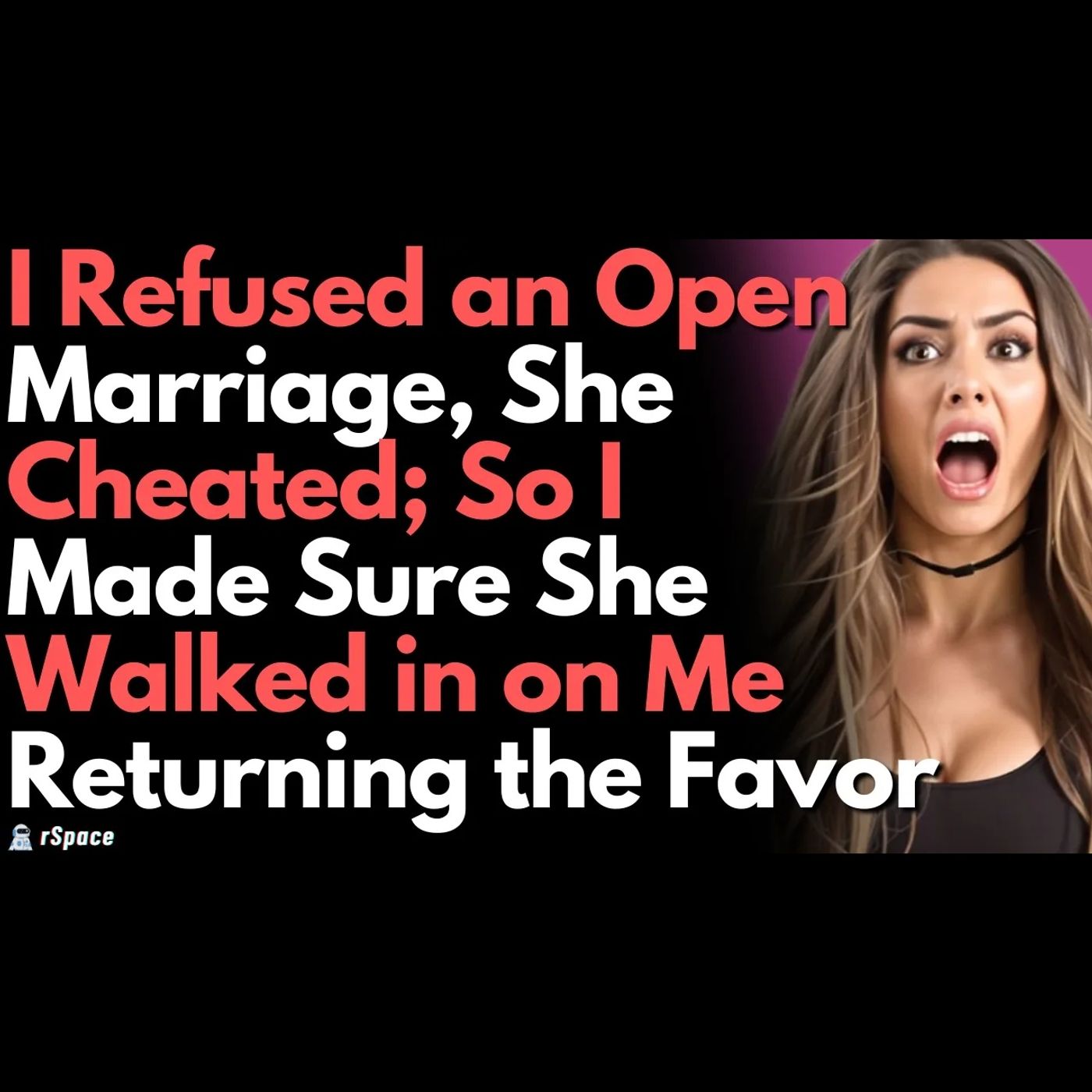 I Said No to an Open Marriage, So She Went Ahead to Cheat episode artwork